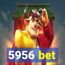 5956 bet
